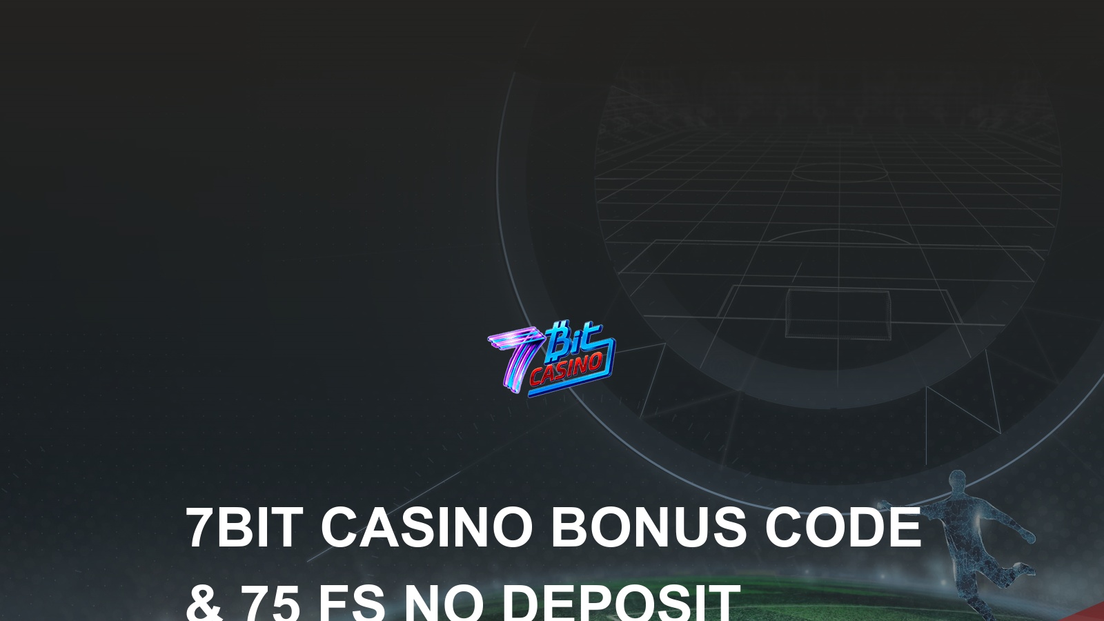 7Bit Casino No Deposit Bonus » 75 Free Spins code GETMAX