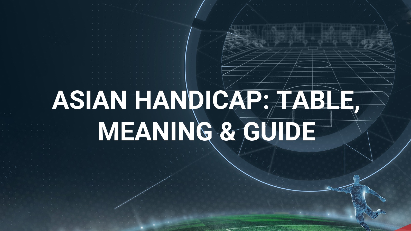 Asian Handicap Explained | Payout Table, Examples ️