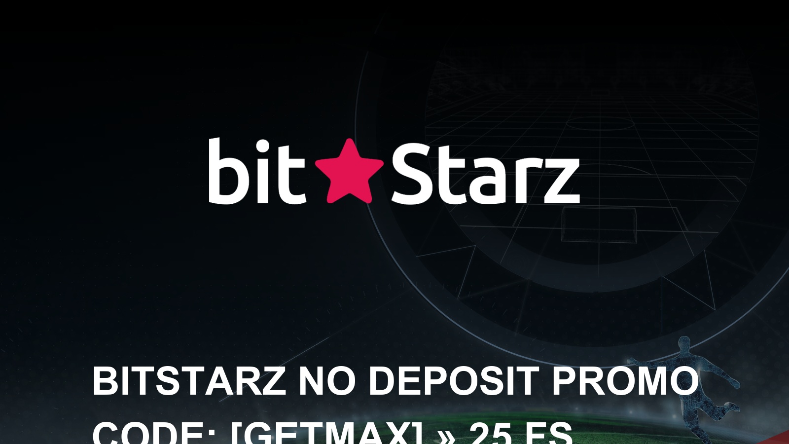 BitStarz No Deposit Promo Code [GETMAX] » 25 FS (2024)