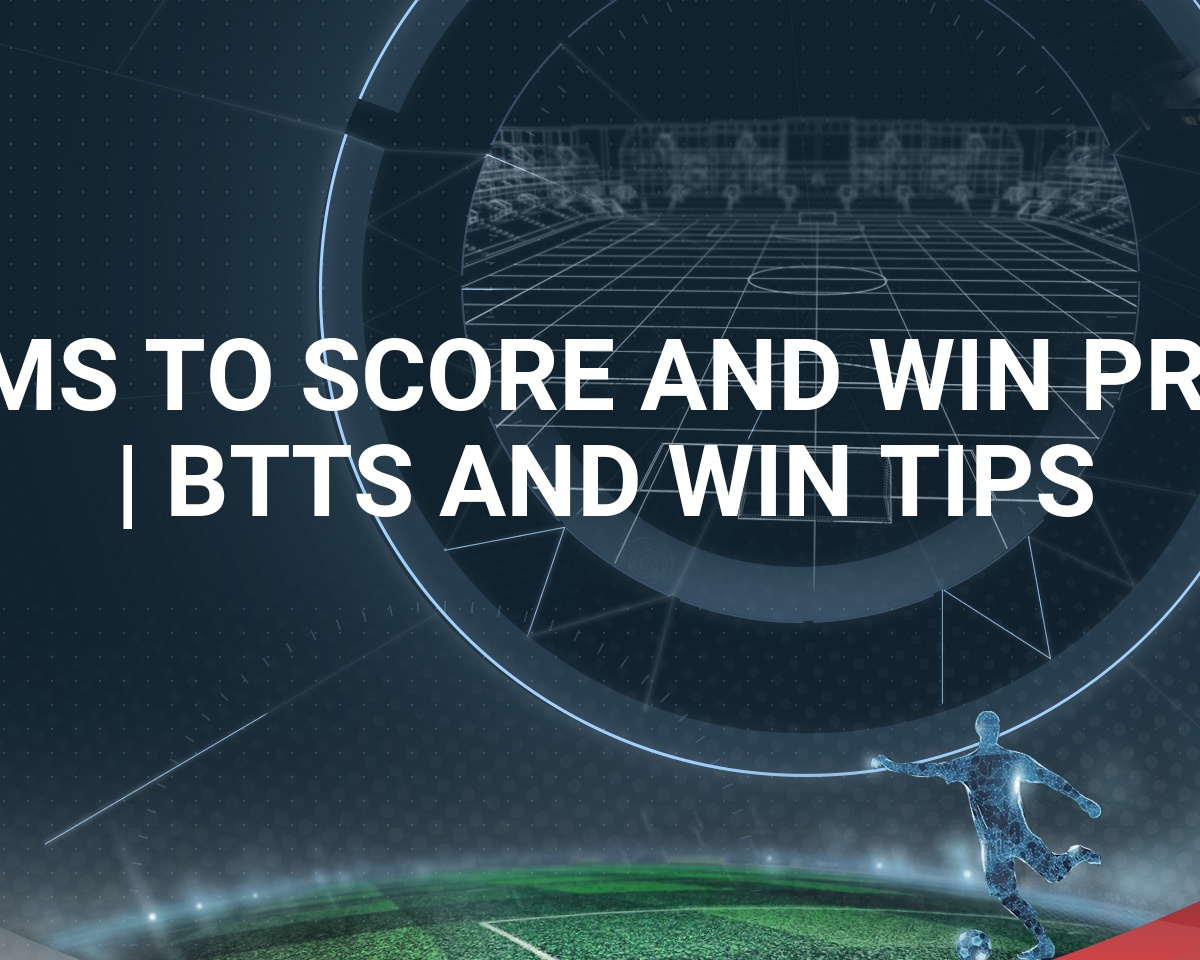 Both Teams to Score and Win Tips  BTTS & Win Predictions For Today