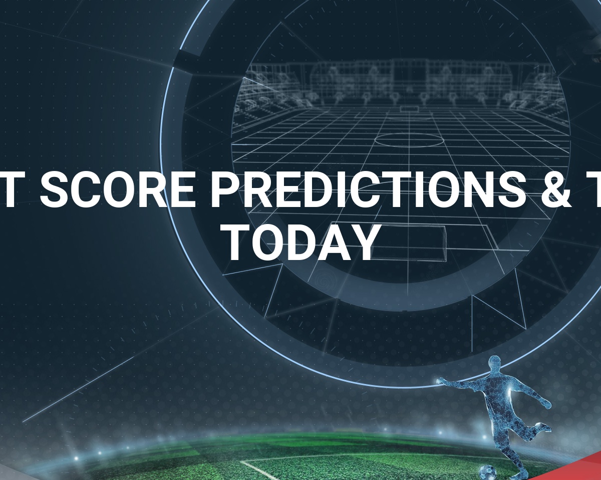 Free correct score predictions today - football score tips