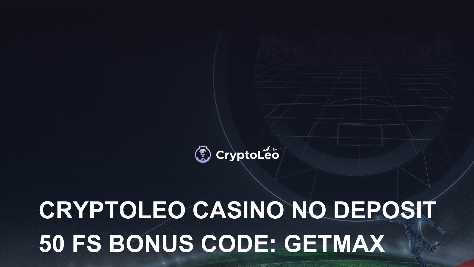 CryptoLeo No Deposit Bonus 50 Free Spins Code GETMAX (2024)