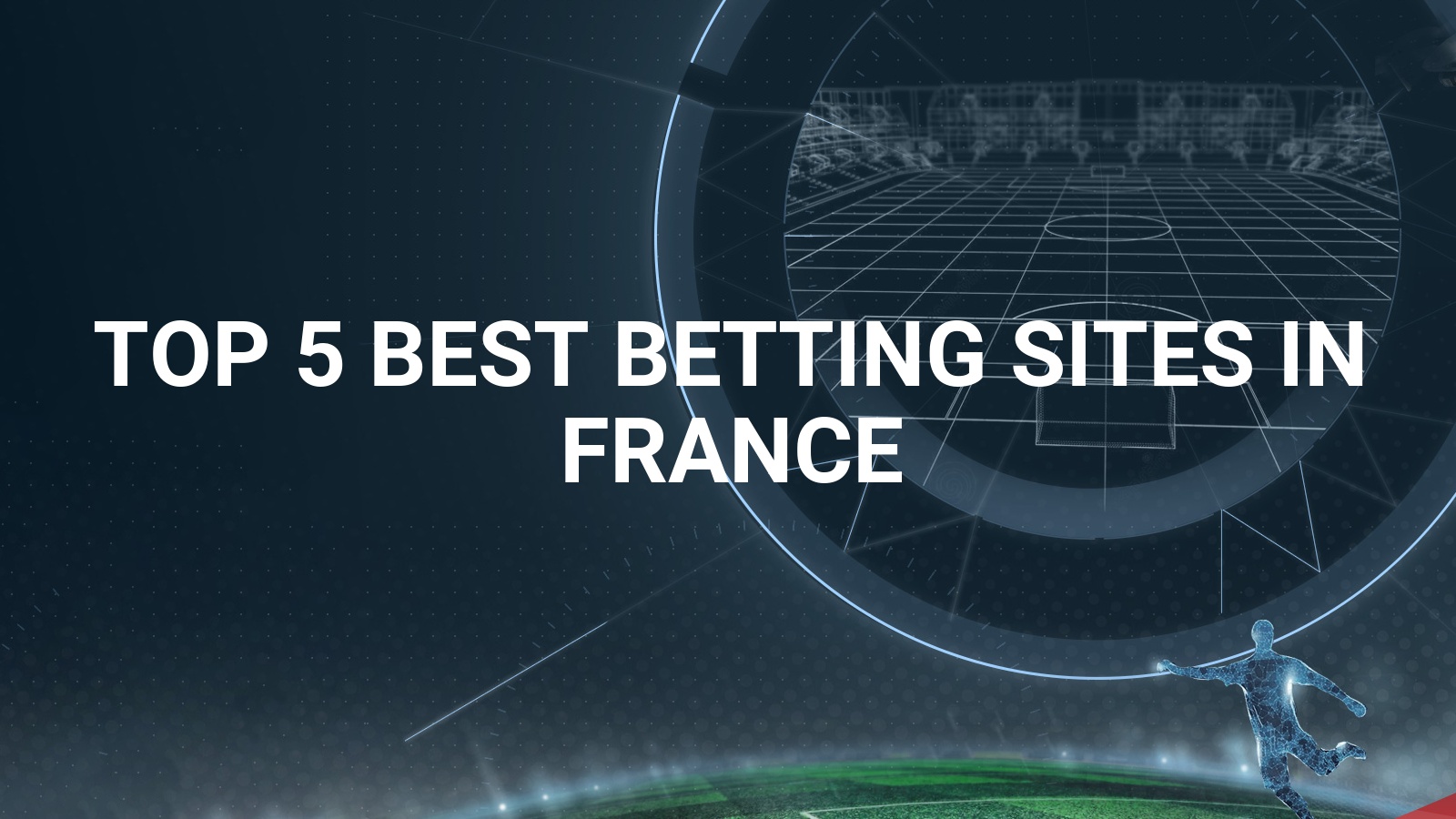 Top 4 Betting Sites in France for 2024 (Expert Review)