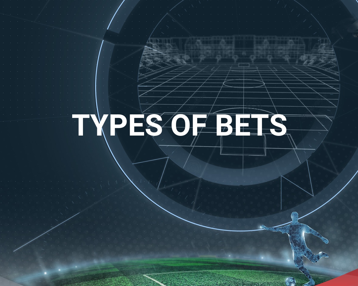 Types Of Bets Explained: Sports Betting Markets & Futures