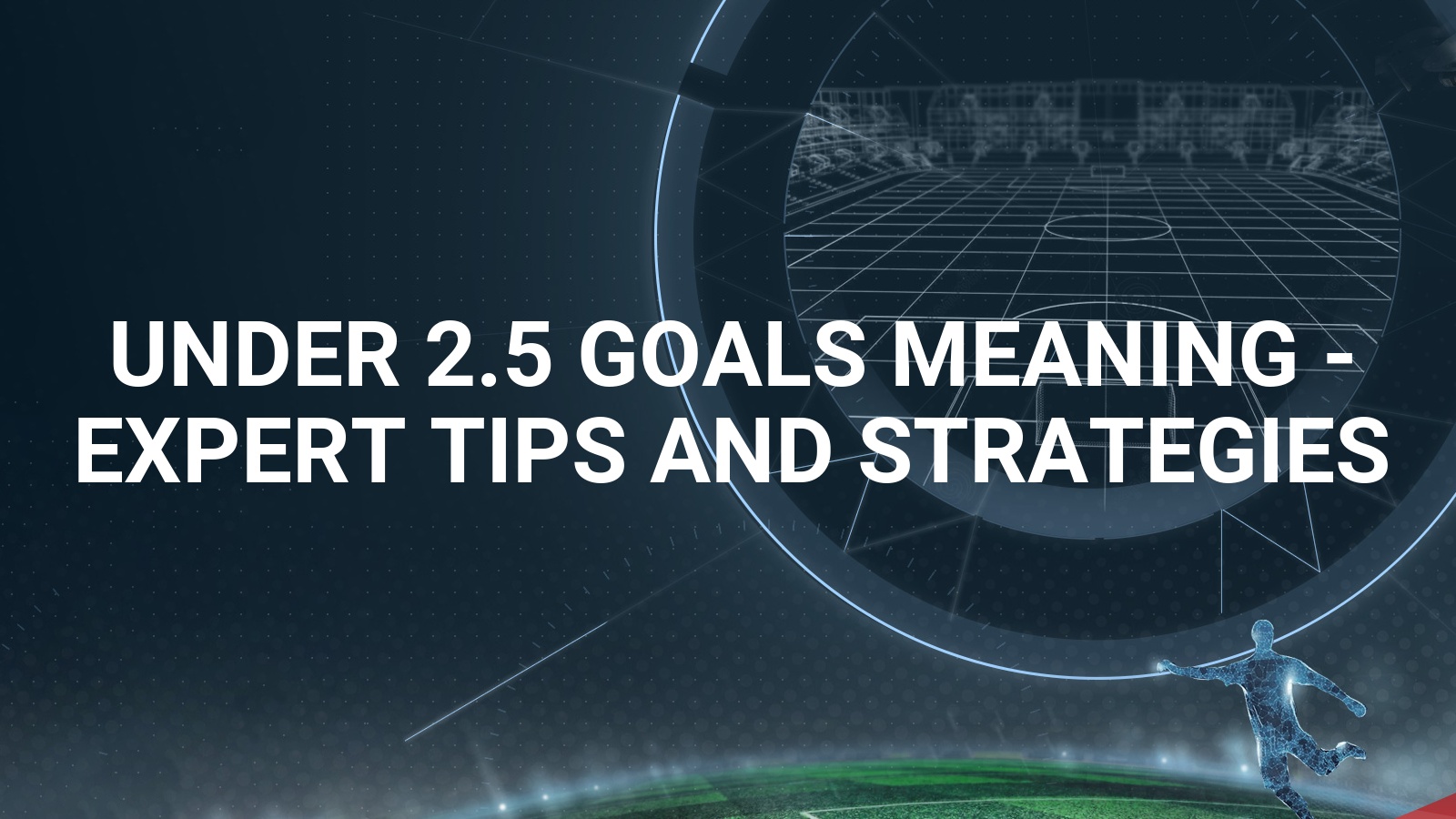 Under 2.5 Goals Meaning in 2025 Expert Tips and Strategies ⚽