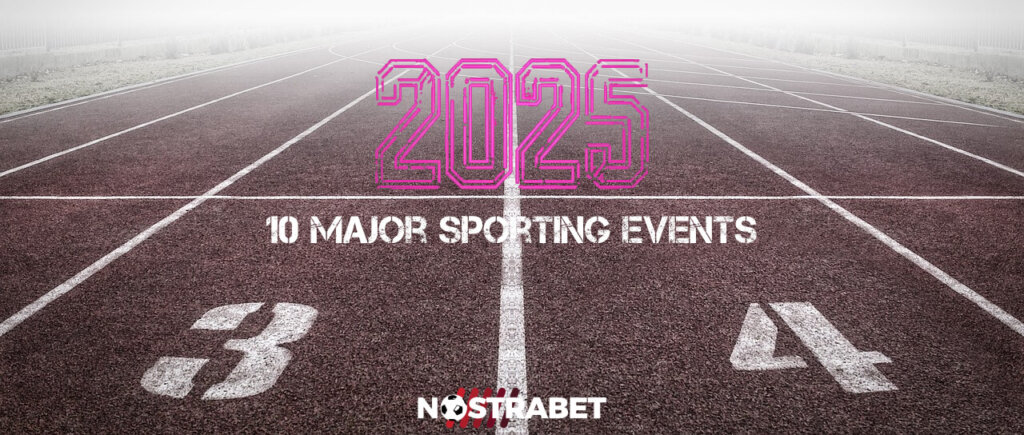 10 Major Sporting Events in 2025 That You Should Follow