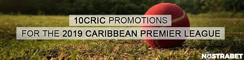 10cric promotions for the 2019 CPLT20