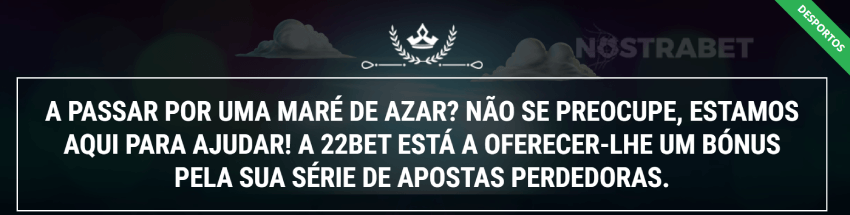 Bónus de sequência de perdas da 22bet