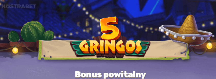 ofert powitalnych w kasynie 5Gringos