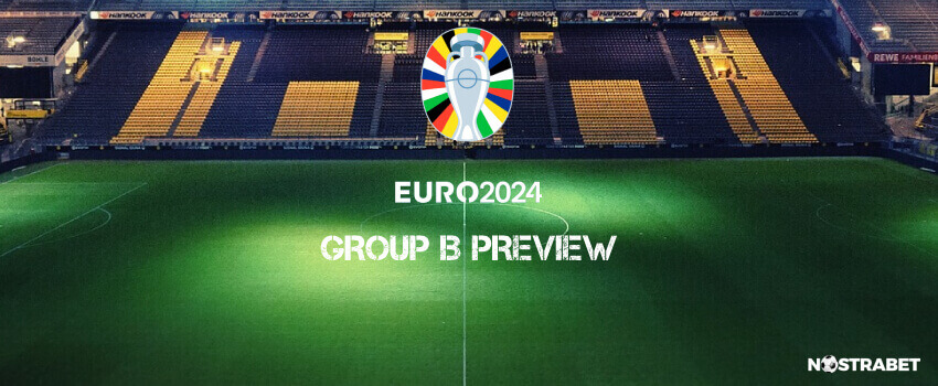 EURO 2024 Group B Preview