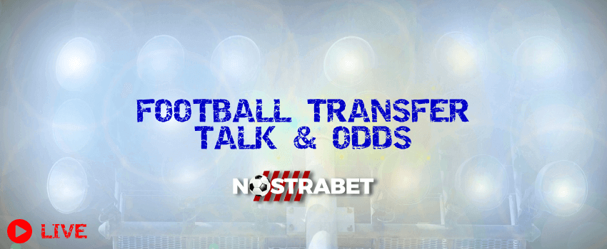 football transfer talk and odds