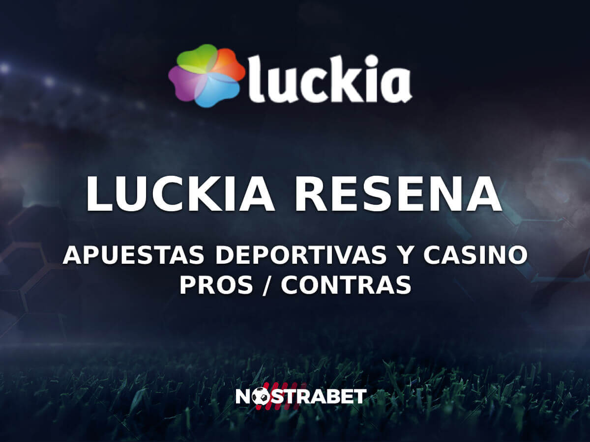Luckia España Reseña [2026] Apuestas Deportivas y Casino 🎖️