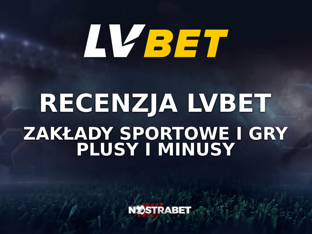 Polska recenzja LVBet 2025
