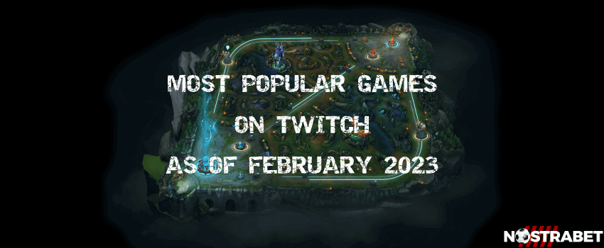 most popular games on twitch as of february 2023