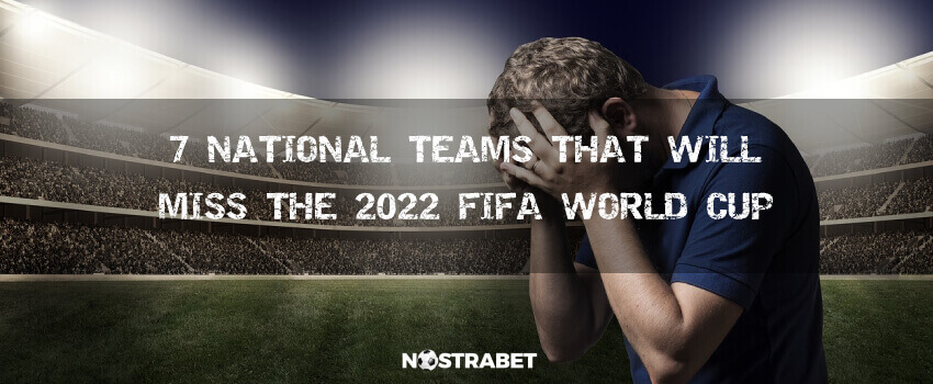 national teams missing the FIFA WC 2022